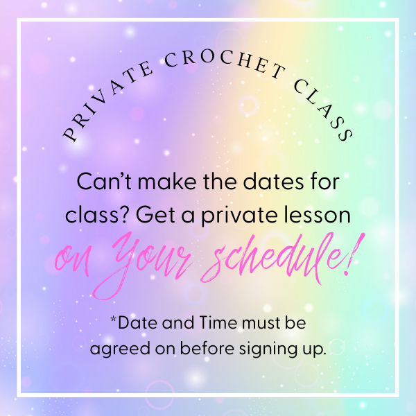 Crochet Class | Private Lessons