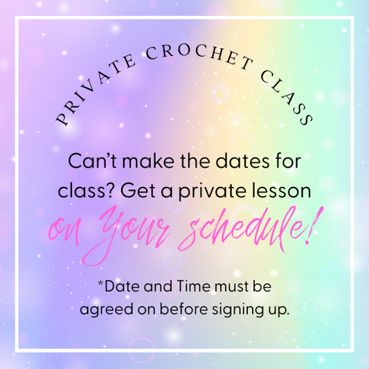 Crochet Class | Private Lessons